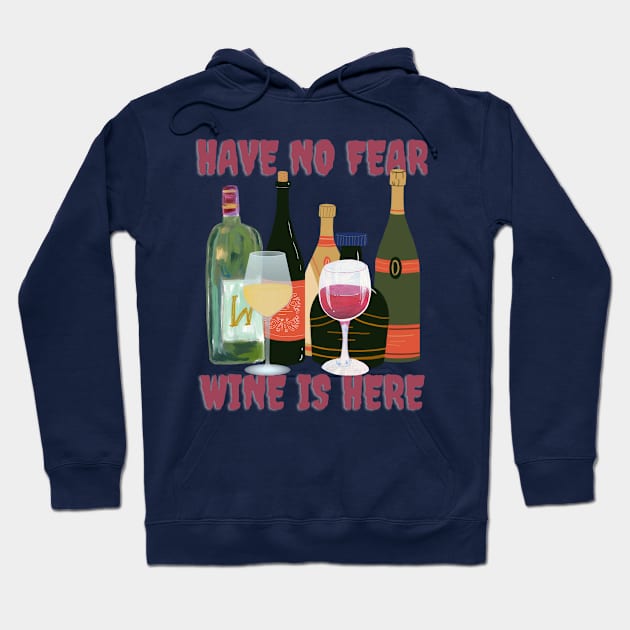 Wine Funny Have No Fear Hoodie by Thomas888